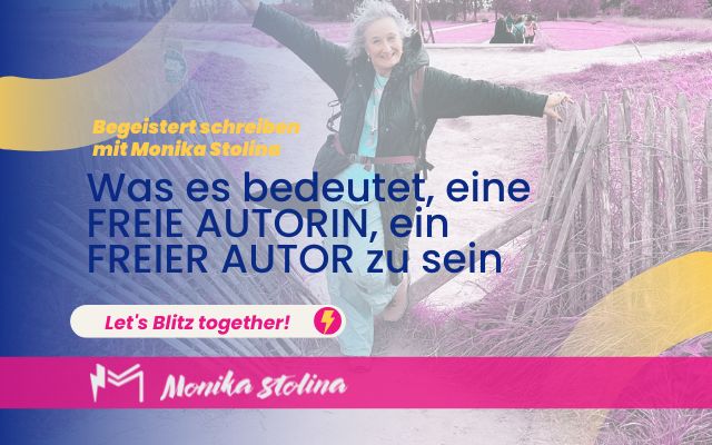 Was es bedeutet, eine FREIE Autorin, ein FREIER Autor zu sein