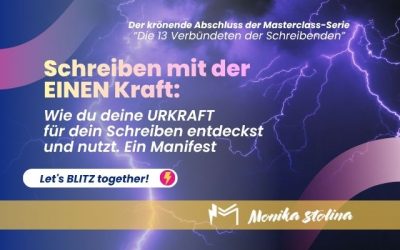 Schreiben mit der EINEN Kraft: Wie du deine URKRAFT für dein Schreiben entdeckst und nutzt. Ein Manifest